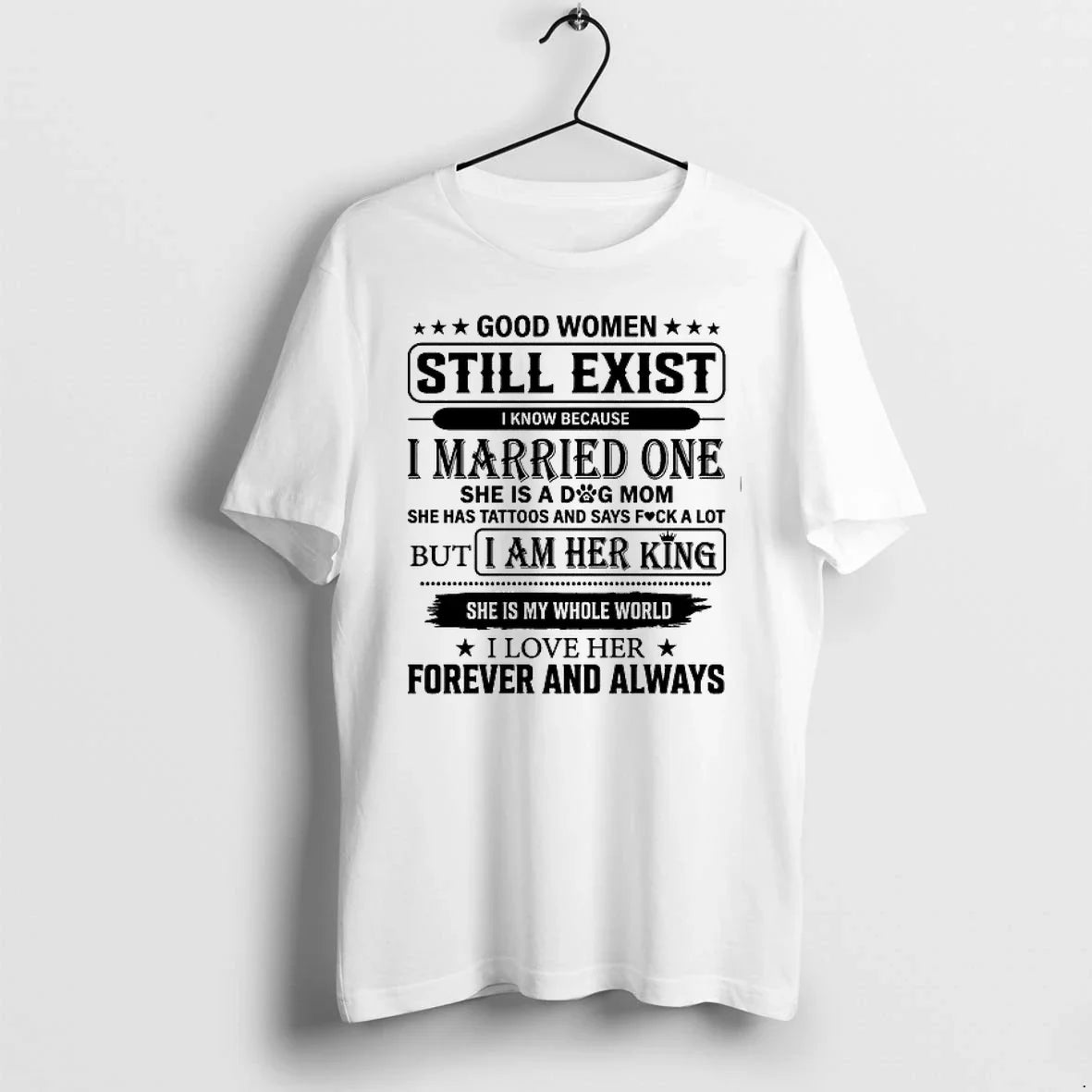 Good Women Still Exist I Know Because I Married One 0 Tshirts Sweater Unisex , , , Long Sleeve Tee