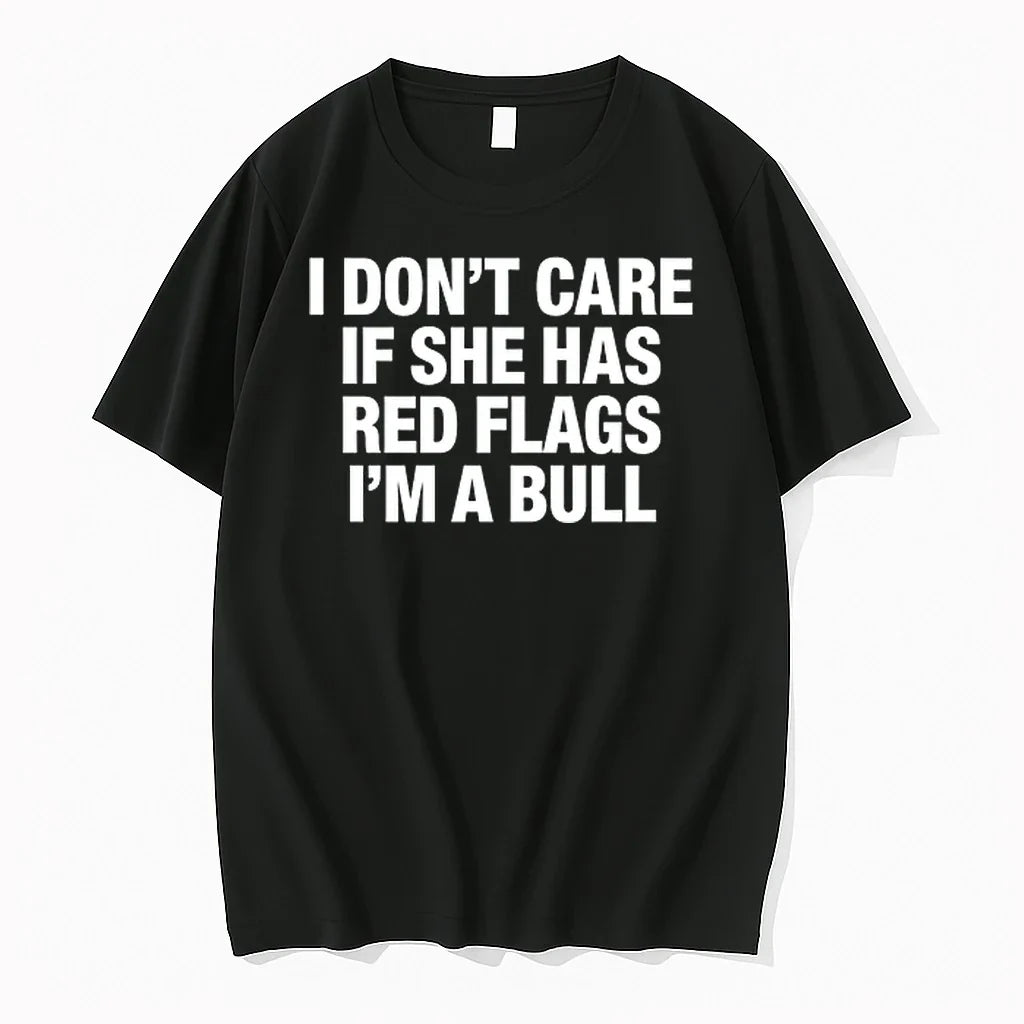 I Dont Care If She Has Red Flags Im A Bull 0 Tshirts Sweater Unisex , , , Long Sleeve Tee