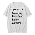 I Got Ptsd Peabody Topsfield Salem Danvers 0 Tshirts Sweater Unisex , , , Long Sleeve Tee
