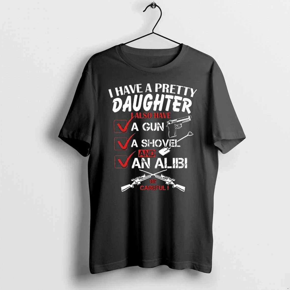 I Have A Pretty Daughter 0 Tshirts Sweater Unisex , , , Long Sleeve Tee