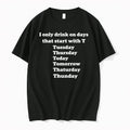 I Only Drink Hennessy 3 Days A Week Yesterday Today And Tomorrow 0 Tshirts Sweater Unisex , , , Long Sleeve Tee