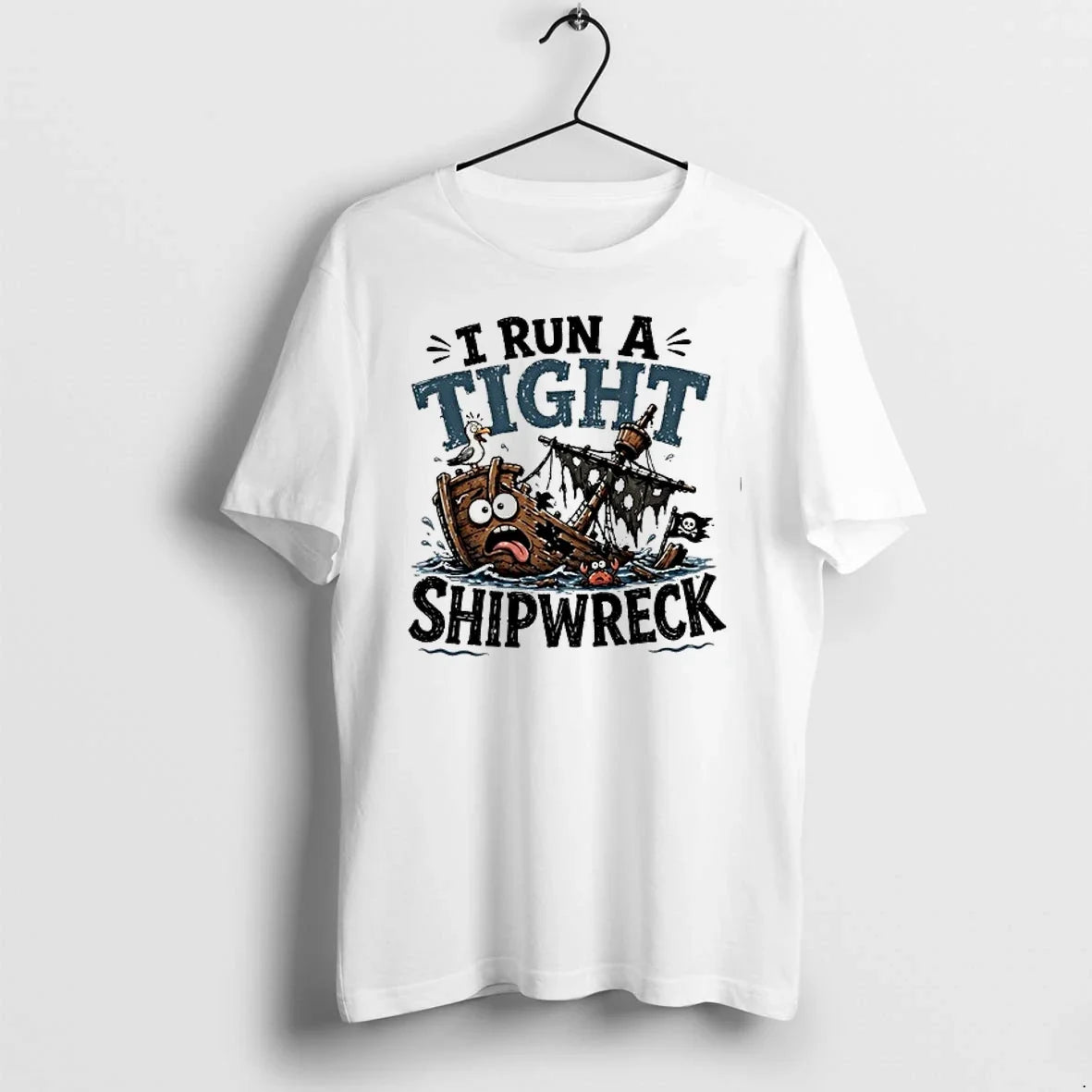 I Run A Tight Shipwreck Its Fine Im Fine Everything Is Fine 0 Tshirts Sweater Unisex , , , Long Sleeve Tee