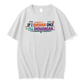If I Shenan Once Ill Shenanigan 0 Tshirts Sweater Unisex , , , Long Sleeve Tee