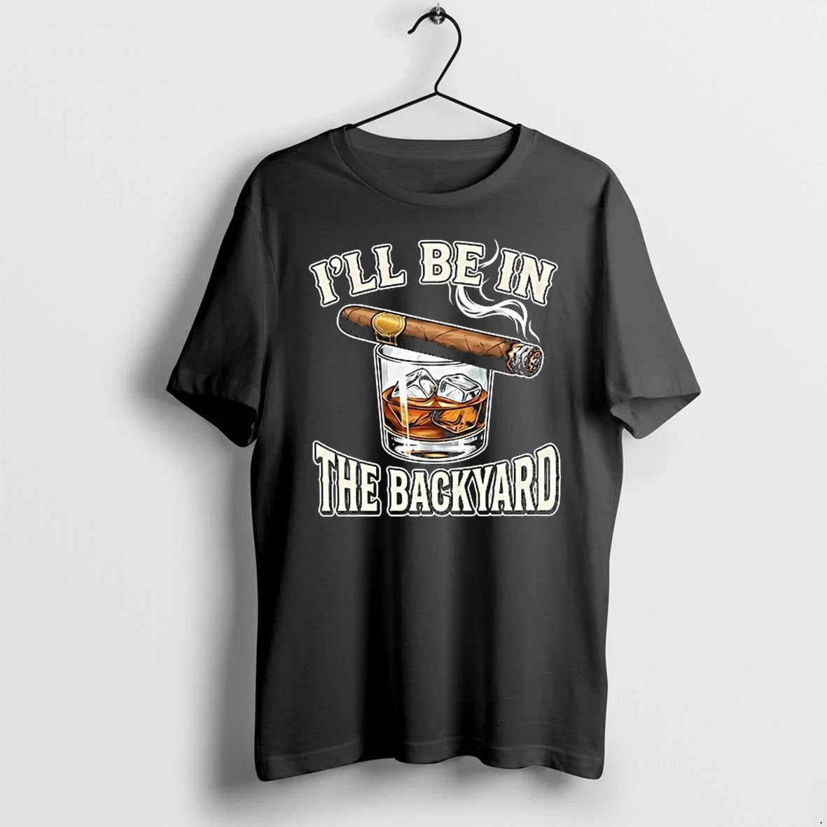 Ill Be In The Backyard Cigar 0 Tshirts Sweater Unisex , , , Long Sleeve Tee