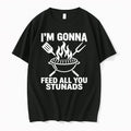 Im Gonna Feed All You Stunads 0 Tshirts Sweater Unisex , , , Long Sleeve Tee