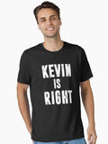 Kevin Is Right Essential T-Shirt