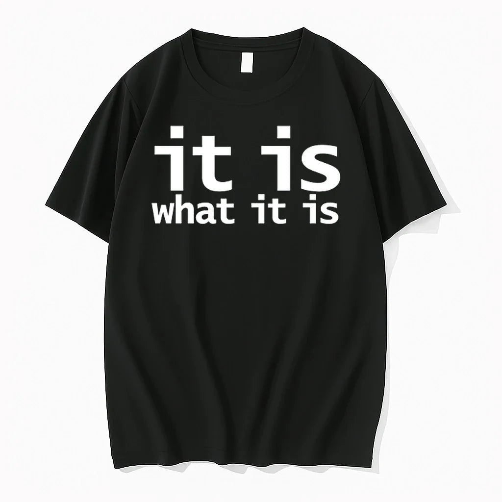 It Is What It Is 0 Tshirts Sweater Unisex , , , Long Sleeve Tee