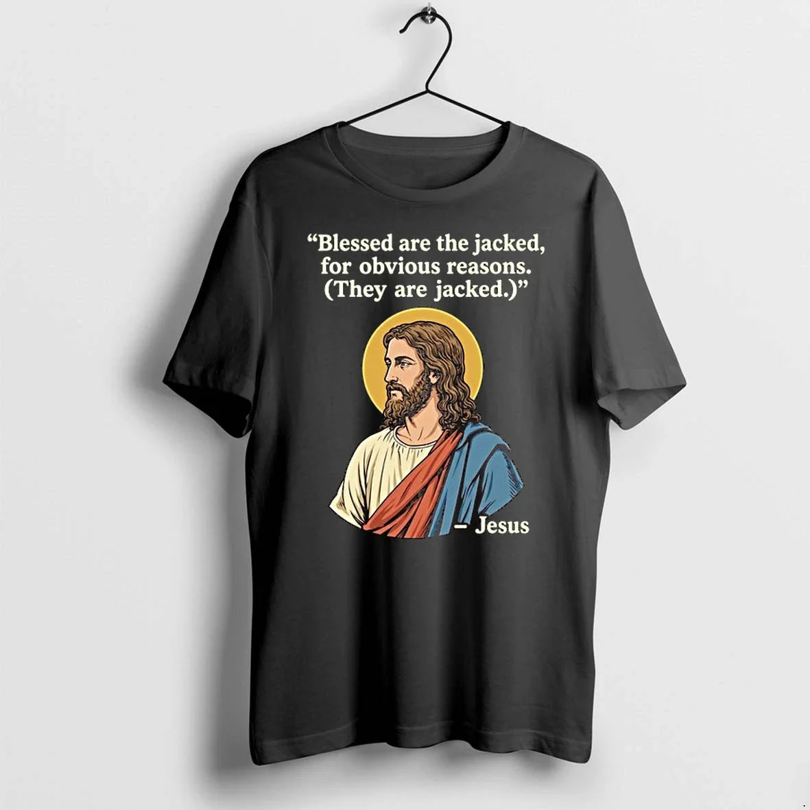 Jesus Quote Blessed Are The Jacked For Obvious Reason 0 Tshirts Sweater Unisex , , , Long Sleeve Tee