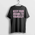 Keep Your Drama To Yourself 0 Tshirts Sweater Unisex , , , Long Sleeve Tee