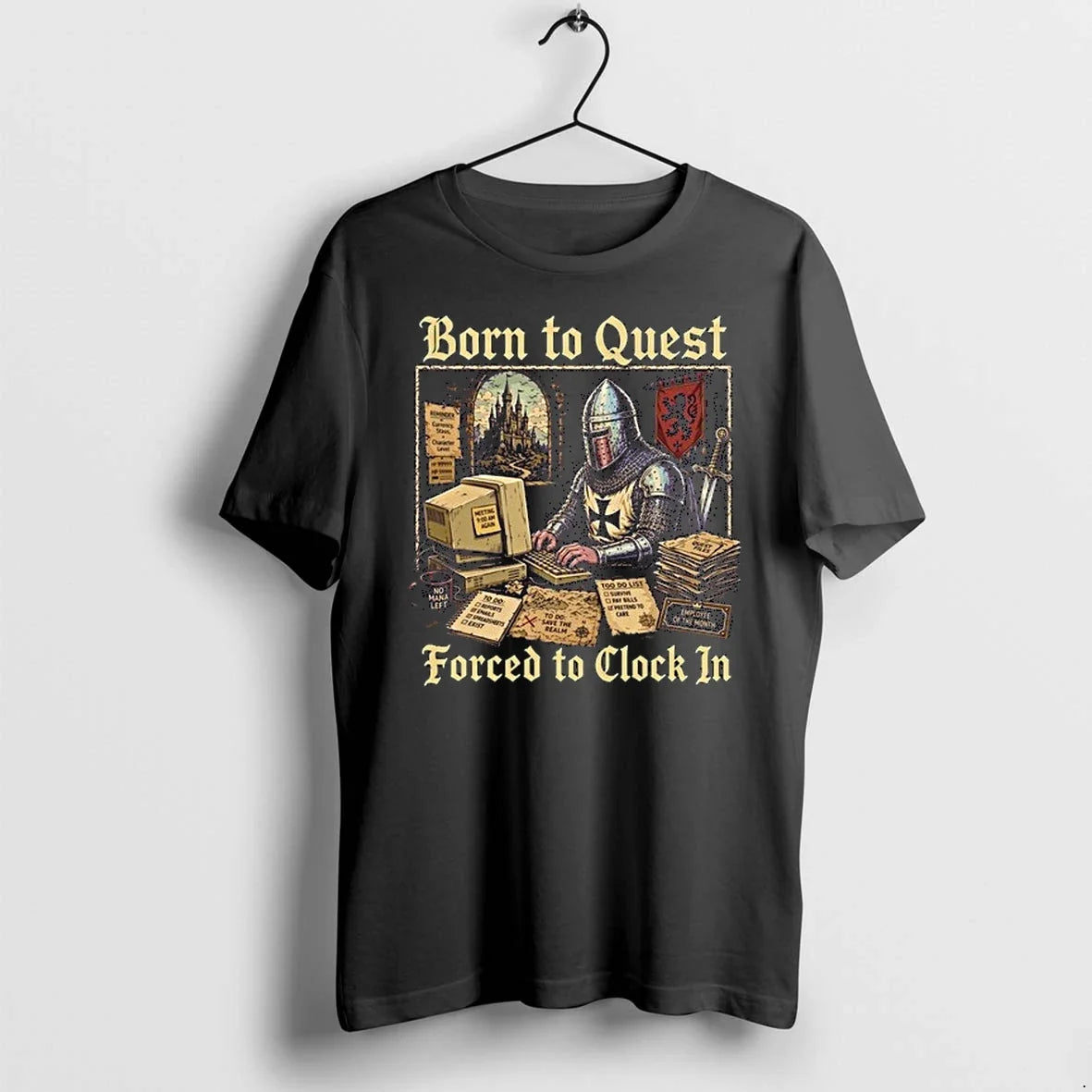 Knight Born To Quest Forced To Clock In No Mana Left 0 Tshirts Sweater Unisex , , , Long Sleeve Tee