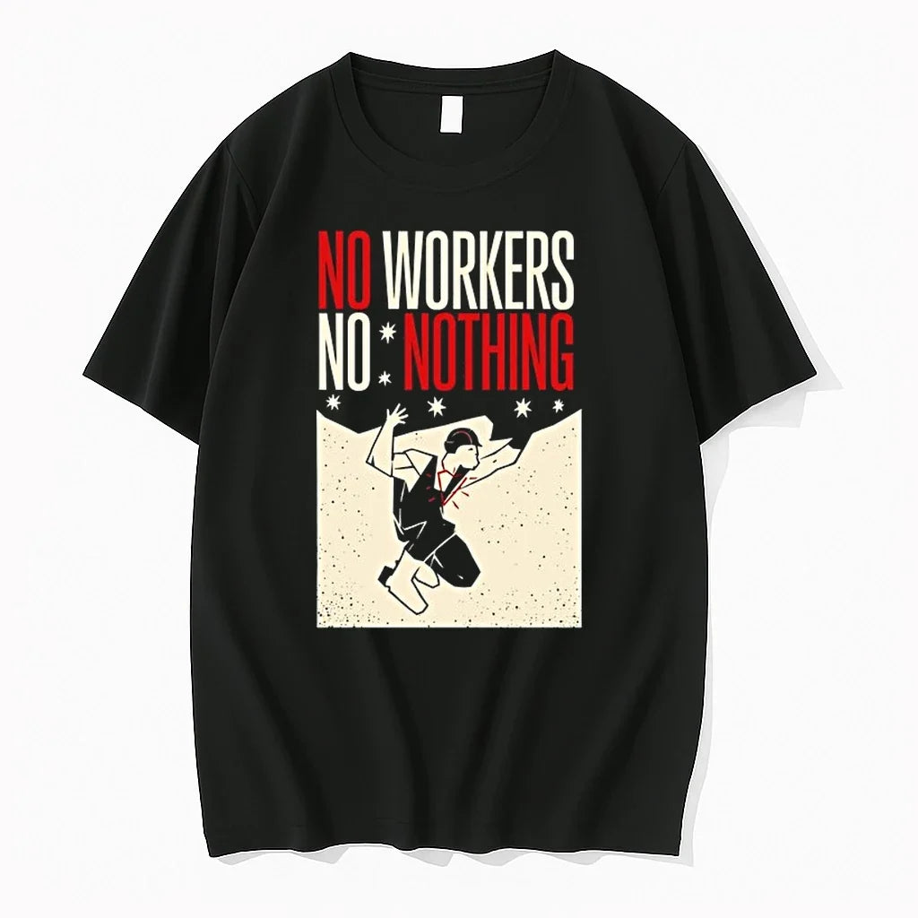 Man No Workers No Nothing 0 Tshirts Sweater Unisex , , , Long Sleeve Tee
