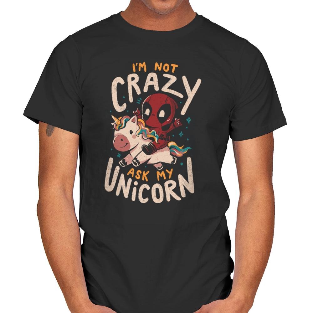I’m Not Crazy Ask My Unicorn