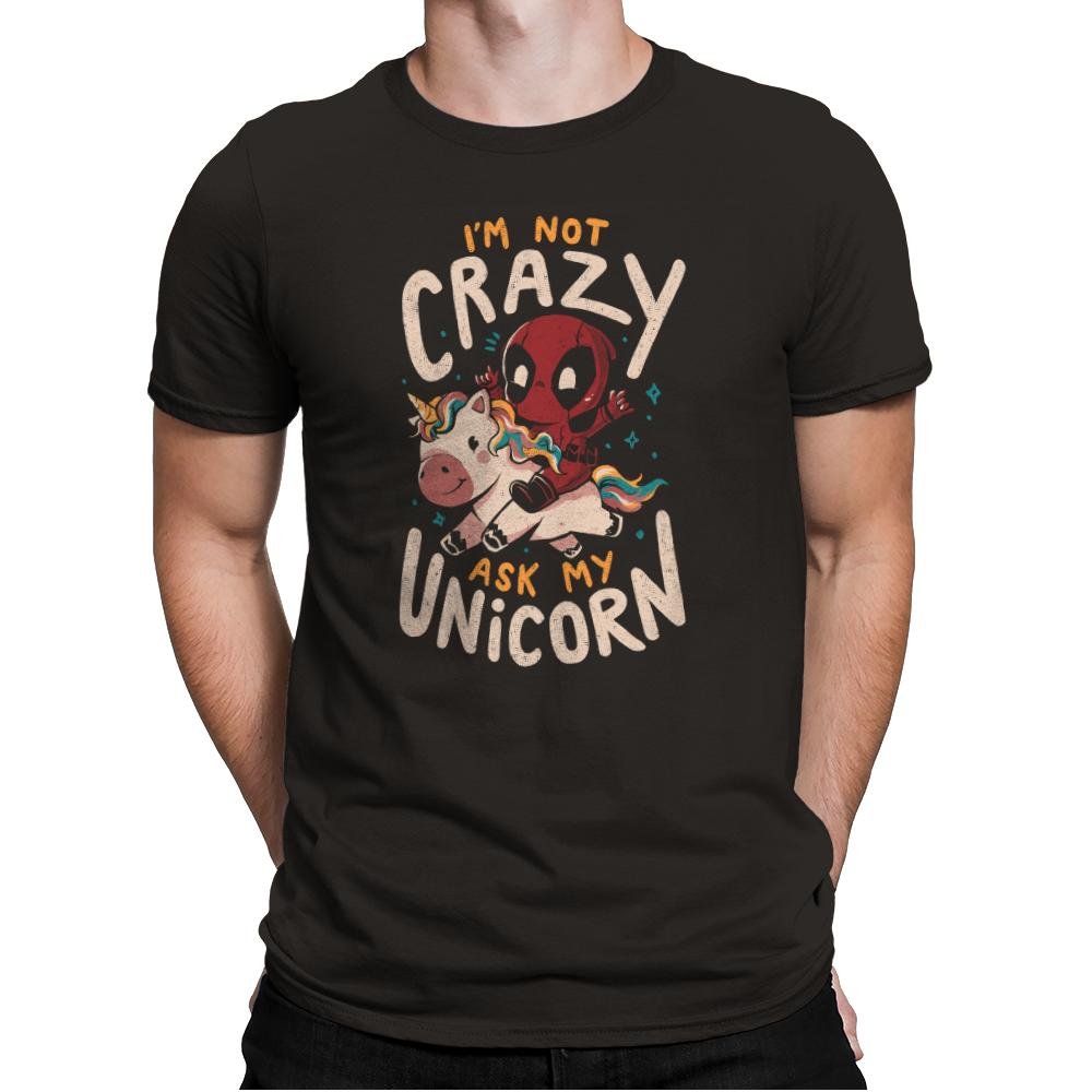 I’m Not Crazy Ask My Unicorn