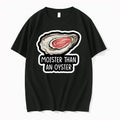 Moister Than An Oyster 0 Tshirts Sweater Unisex , , , Long Sleeve Tee