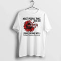 Most People Fake Being Sick I Fake Being Well Multiple Myeloma Awareness 0 Tshirts Sweater