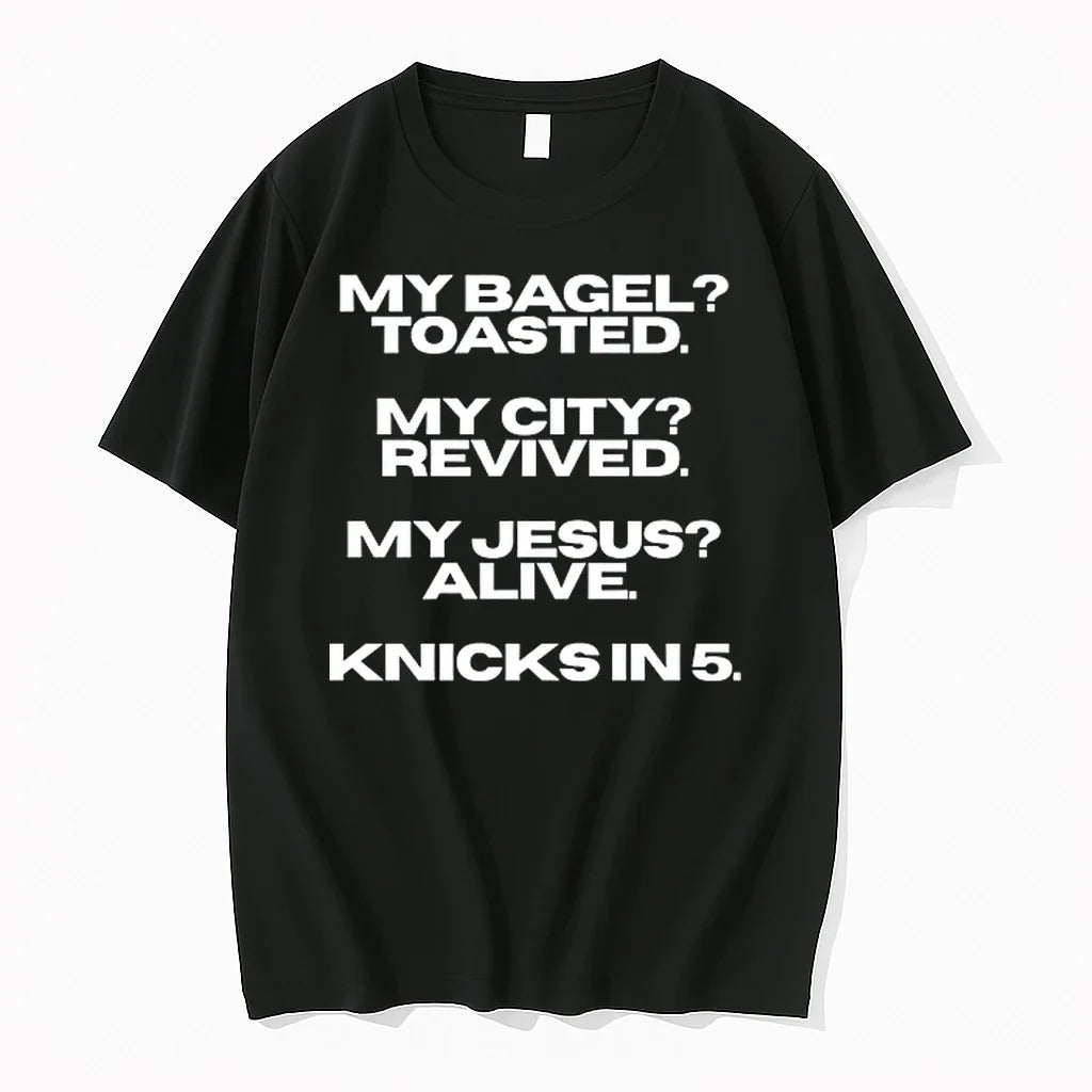 My Bagel Toasted My City Revived My Jesus Alive Knicks In 5 0 Tshirts Sweater Unisex , , , Long Sleeve Tee