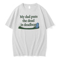 My Dad Puts The Dead In Deadbeat 0 Tshirts Sweater Unisex , , , Long Sleeve Tee