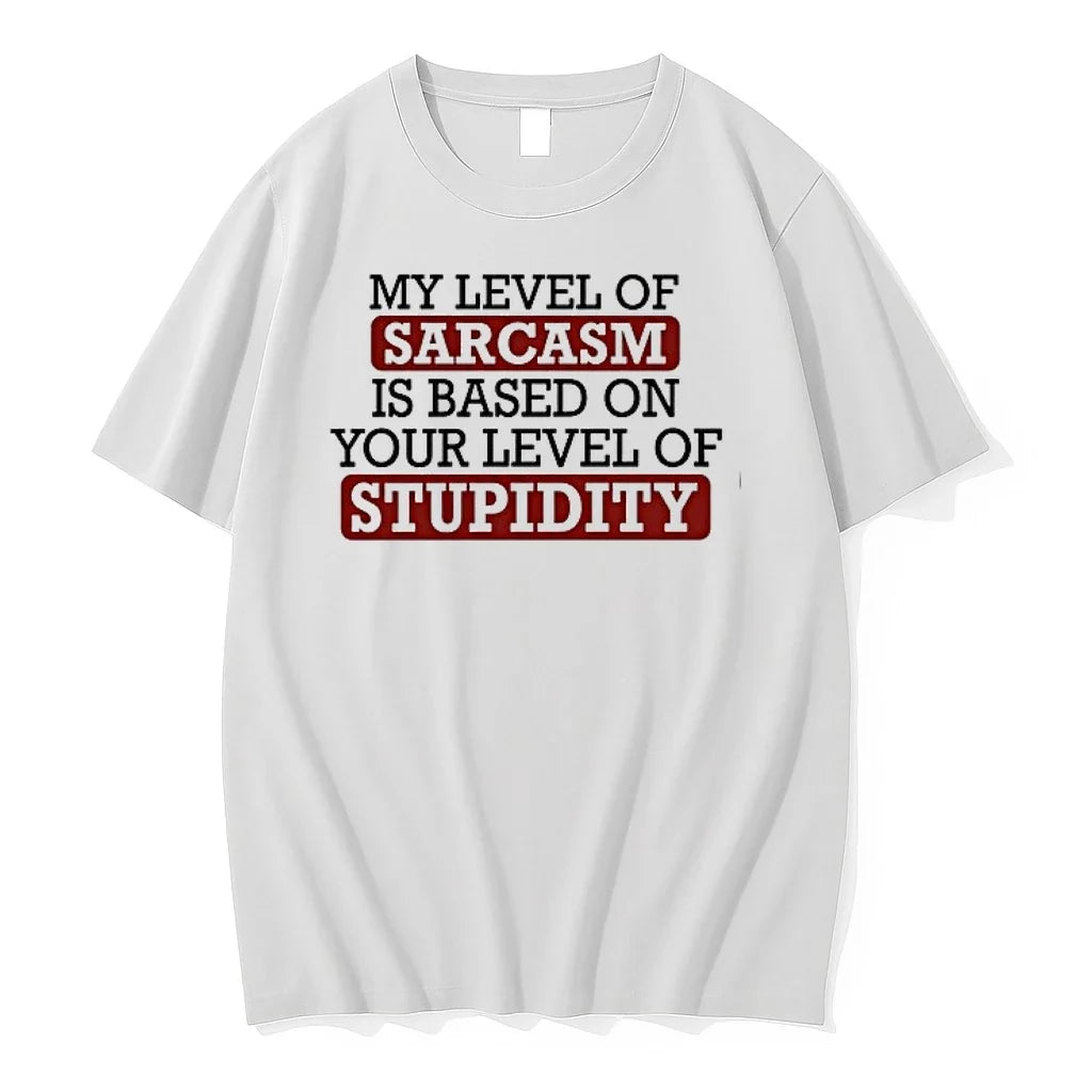 My Level Of Sacasm Is Based On Your Level Of Stupidity 0 Tshirts Sweater Unisex , , , Long Sleeve Tee