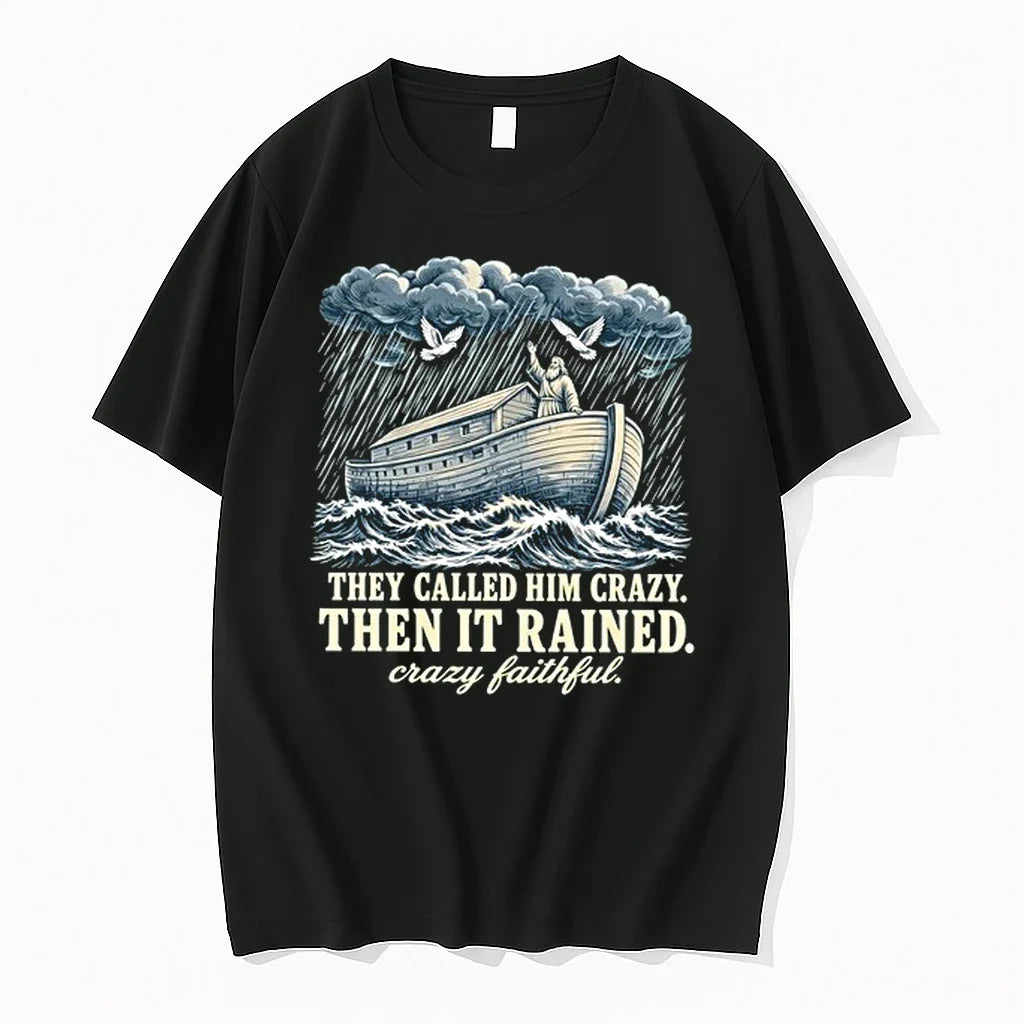 Noah They Called Him Crazy Then It Rained Crazy Faithful 0 Tshirts Sweater Unisex , , , Long Sleeve Tee