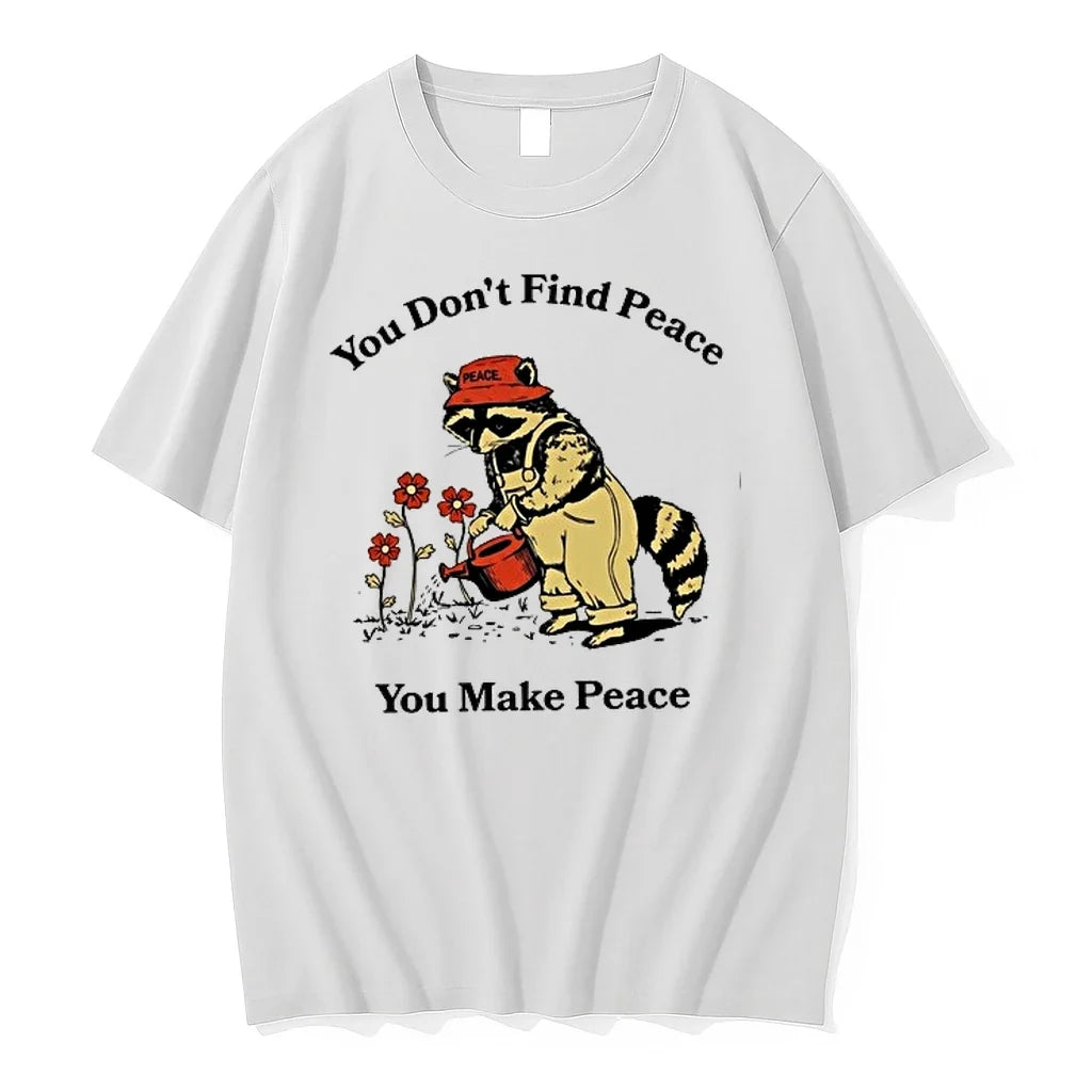 Raccoon You Dont Find Peace You Make Peace Farmer 0 Tshirts Sweater Unisex , , , Long Sleeve Tee