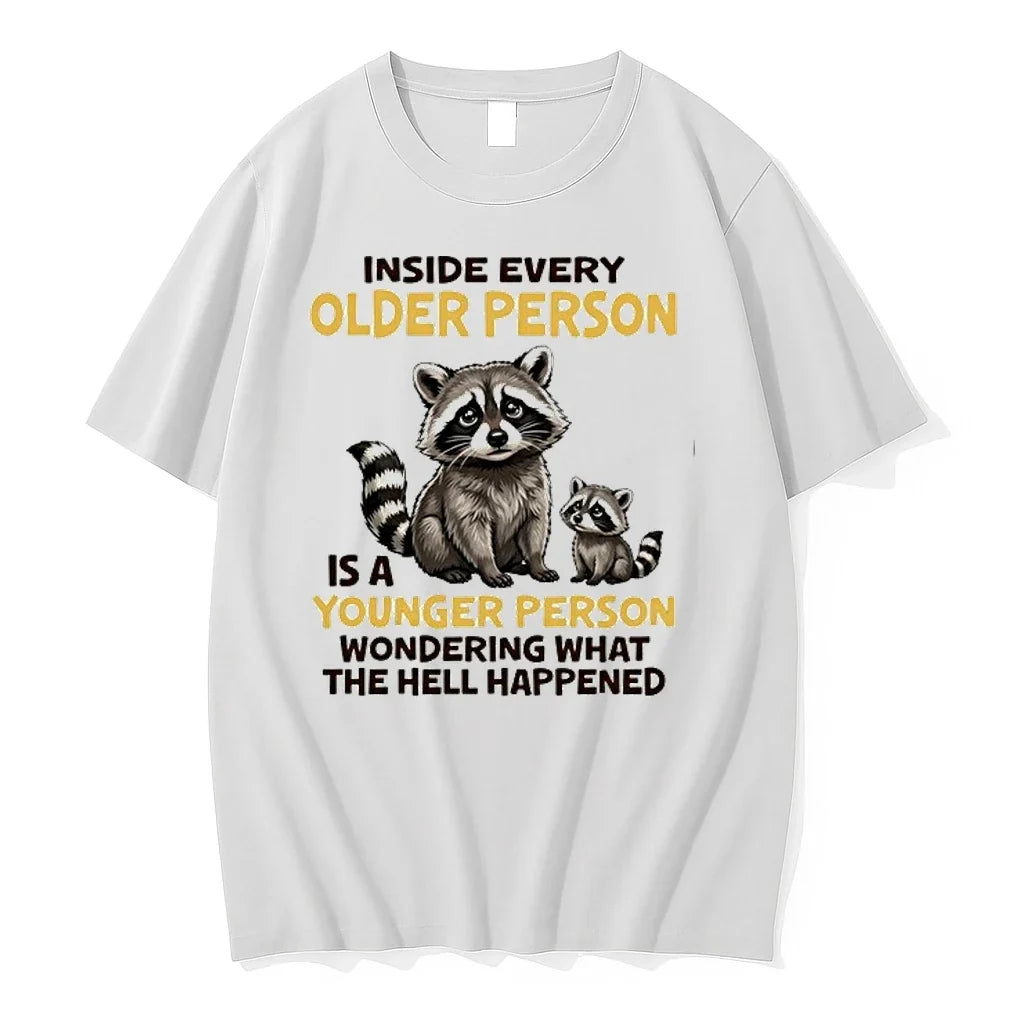 Raccoons Inside Every Older Person Is A Younger Person Wondering What The Hell 0 Tshirts Unisex , , , Long Sleeve Tee