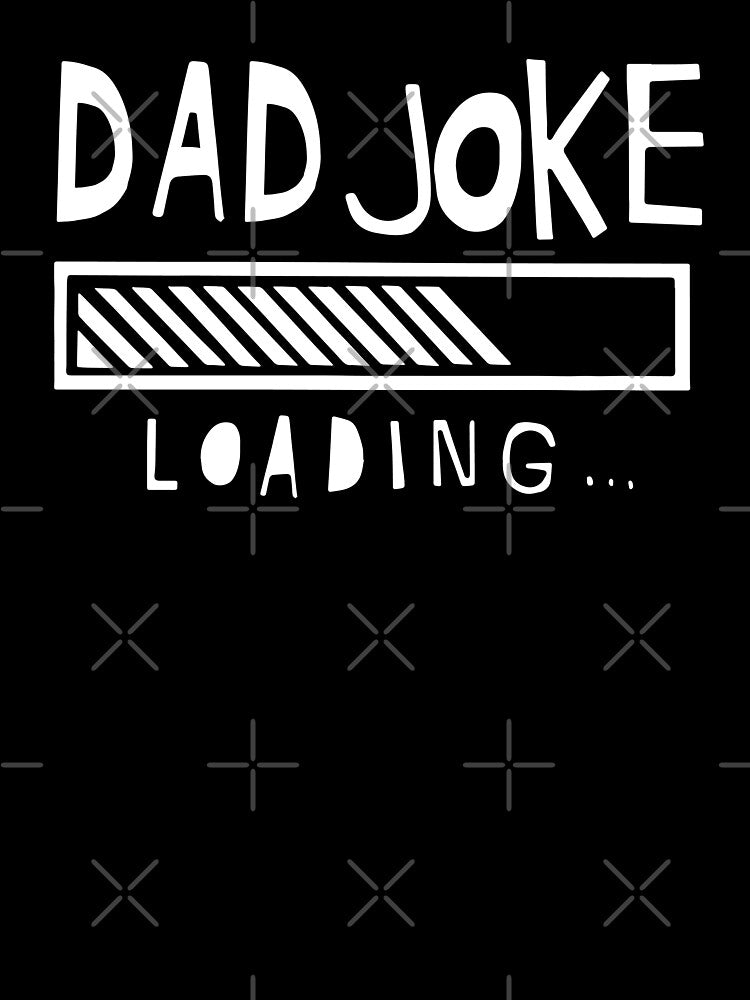 Dad Joke Loading by Stay Wild