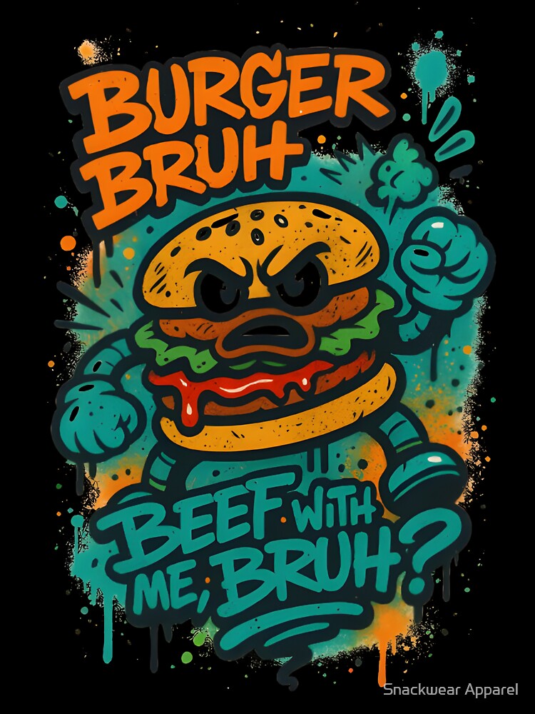 Burger Bruh – Graffiti Street Food Tag Art by Snackwear Apparel Unisex , , , Long Sleeve Tee