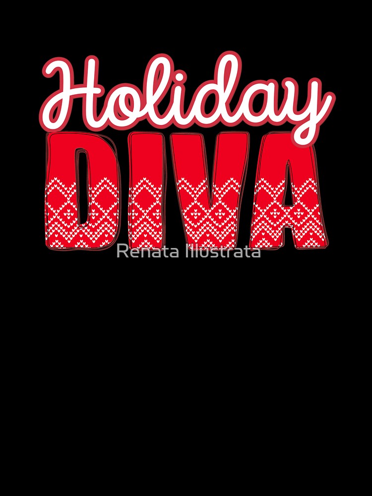 Cute Holiday Diva Holiday Humour Festive Quotes by Renata Illustrata