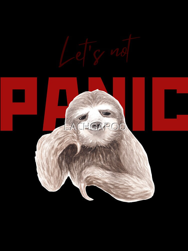 let's not panic Sloth , Sloth lovers laziest people by LACHGAROO Unisex , , , Long Sleeve Tee