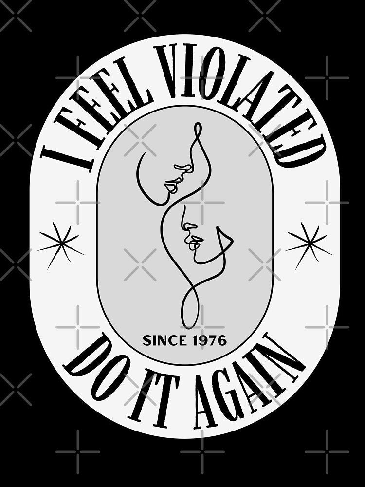 I Feel Violated - Do it again by AntiJolly Unisex , , , Long Sleeve Tee