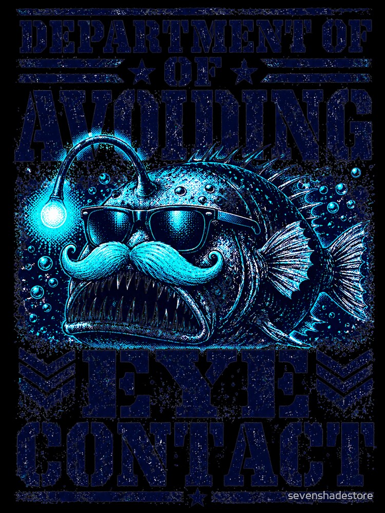 Department Of Avoiding Eye Contact Shirt, Funny Introvert Anglerfish Graphic Tee, Sarcastic Antisocial , Unhinged Meme by sevenshadestore
