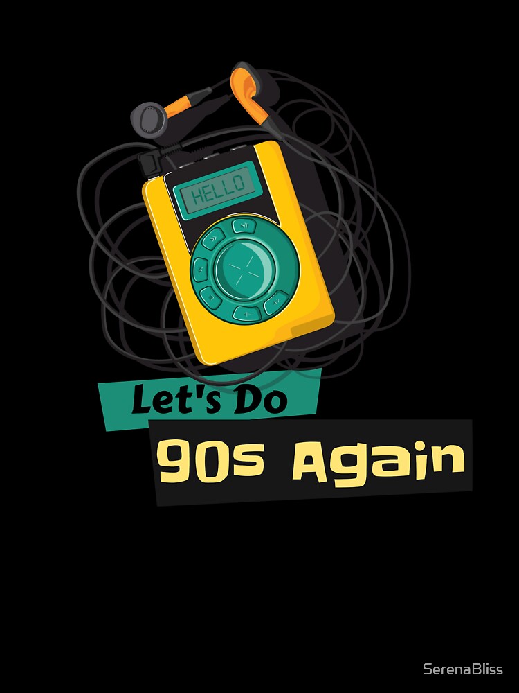 Let's Do 90s Again by SerenaBliss Unisex , , , Long Sleeve Tee