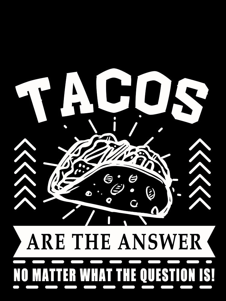 Tacos are the answer No matter what the question is by Mesyo Unisex , , , Long Sleeve Tee