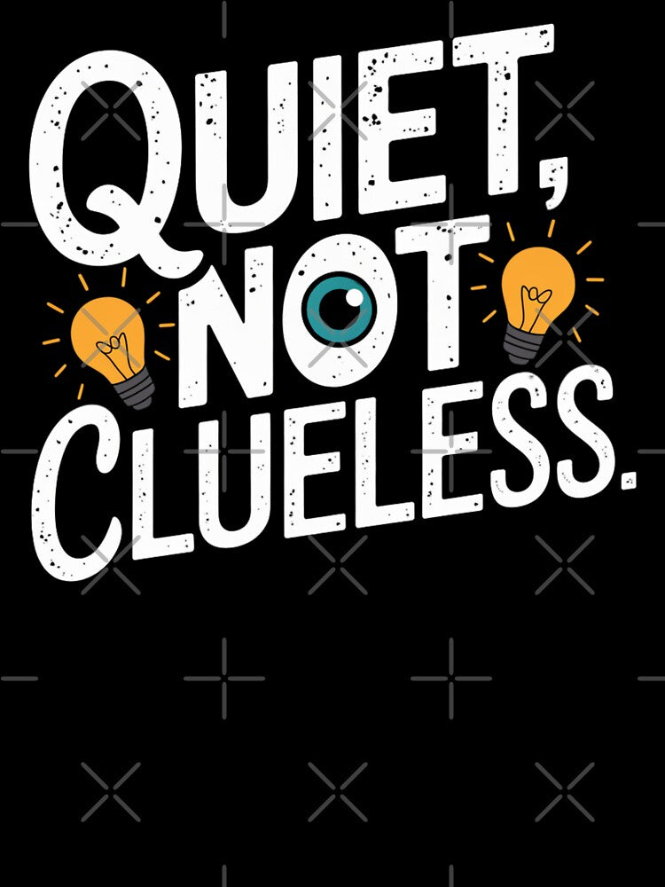 Quiet, Not Clueless by Vistone Unisex , , , Long Sleeve Tee