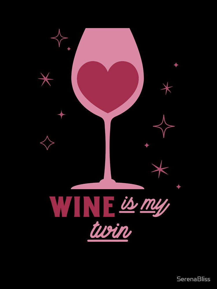 Wine is My Twin by SerenaBliss Unisex , , , Long Sleeve Tee