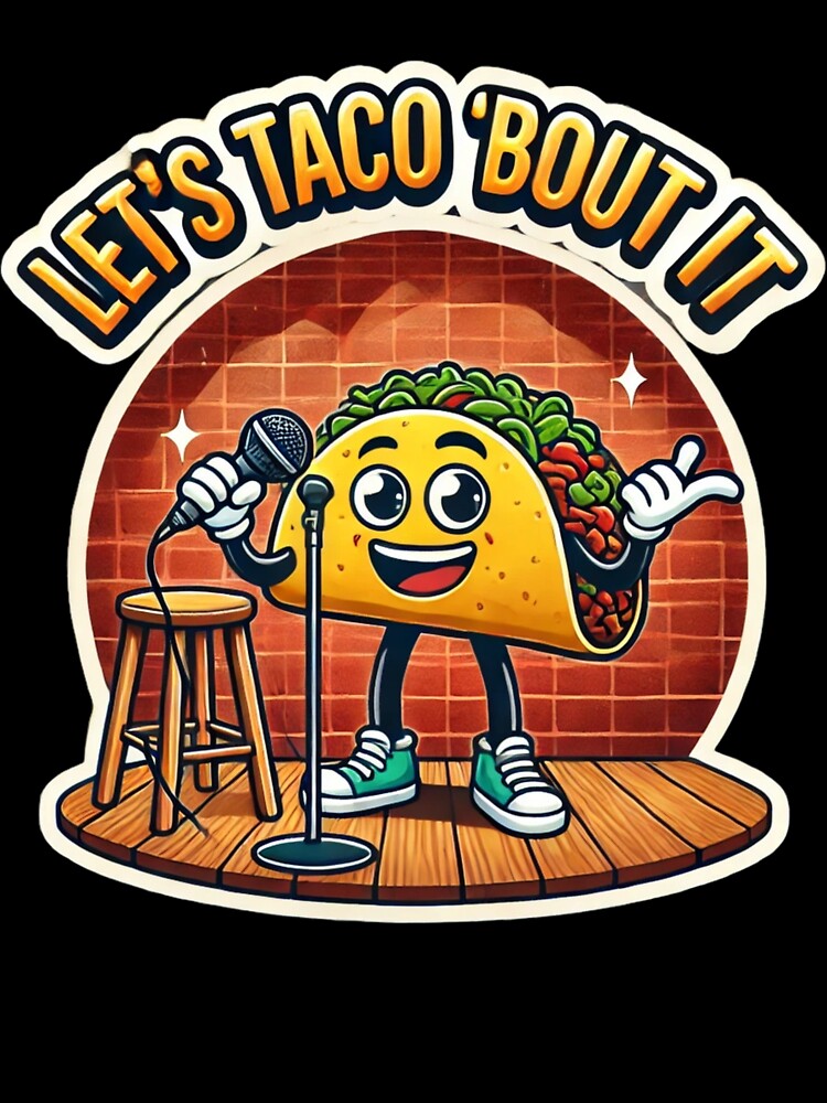 Let's Taco 'Bout It by G.O.A.T. Supply Co. (Greatest of All Tees) Unisex , , , Long Sleeve Tee
