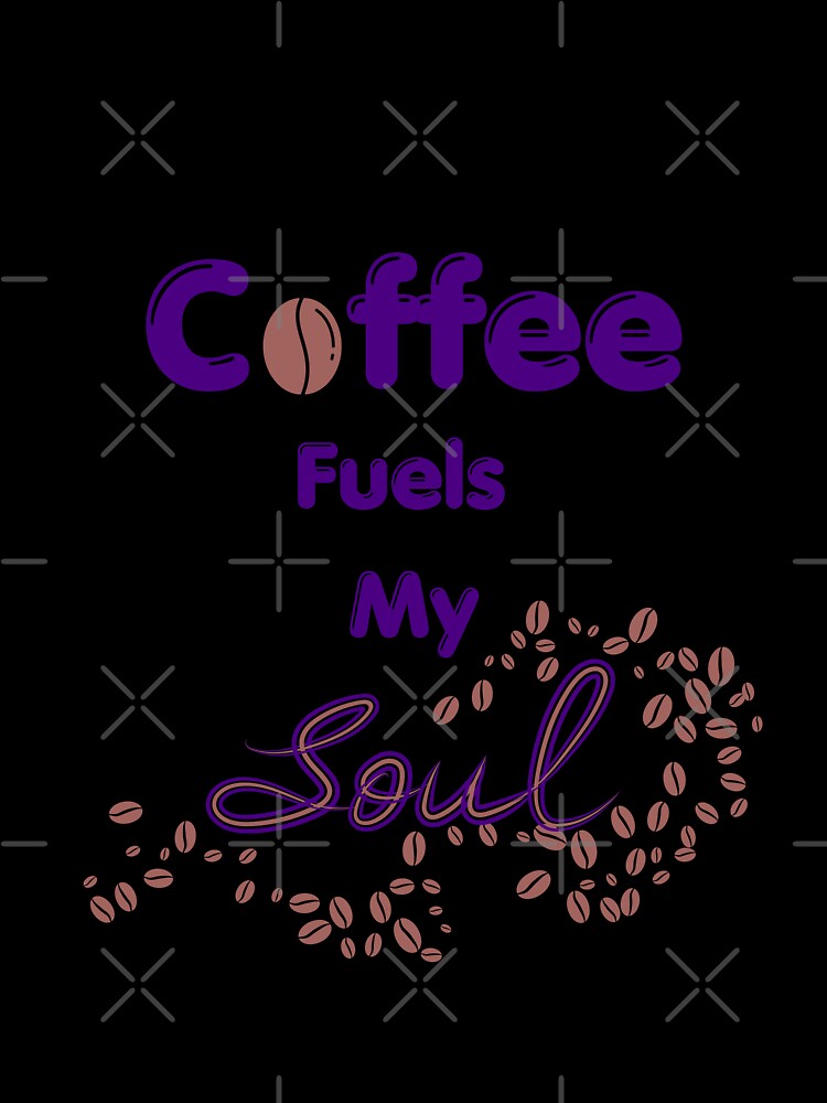 Coffee fuels my soul by GediaPrints Unisex , , , Long Sleeve Tee
