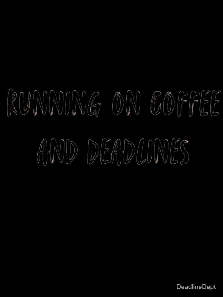 RUNNING ON COFFEE AND DEADLINES - Funny Corporate Humor by DeadlineDept Unisex , , , Long Sleeve Tee