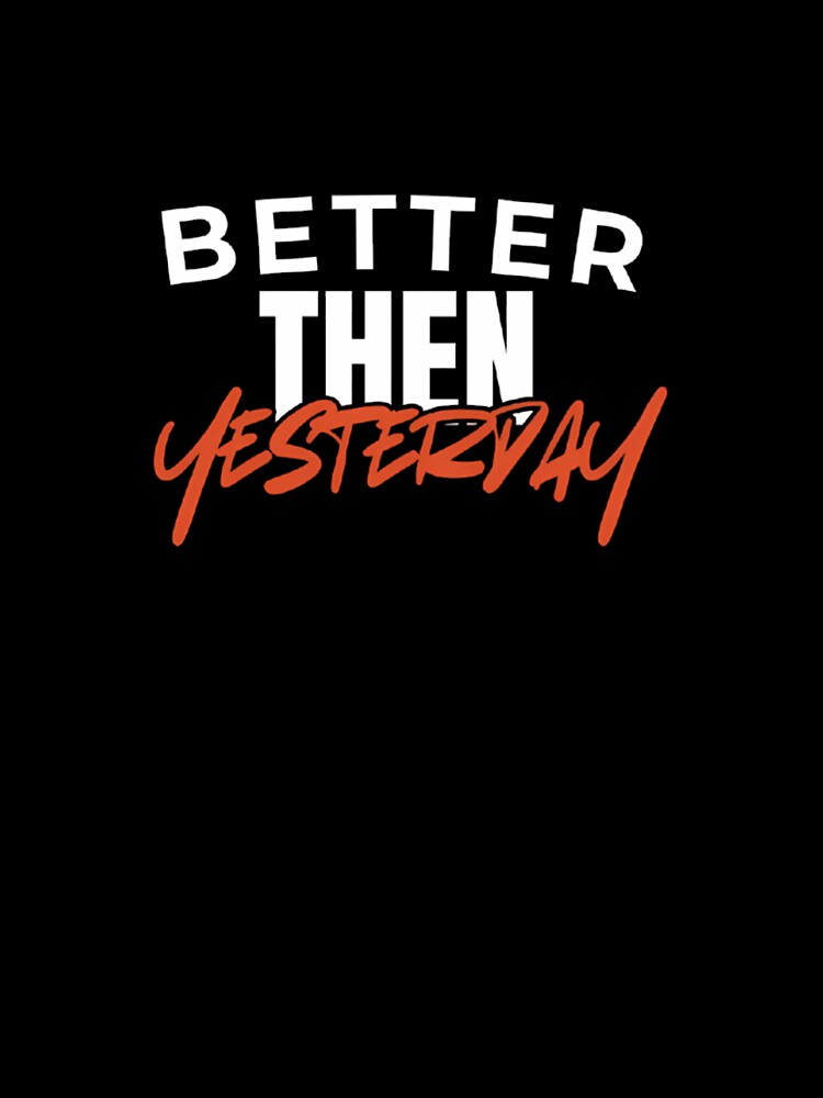 Better Then Yesterday by rndesign07 Unisex , , , Long Sleeve Tee