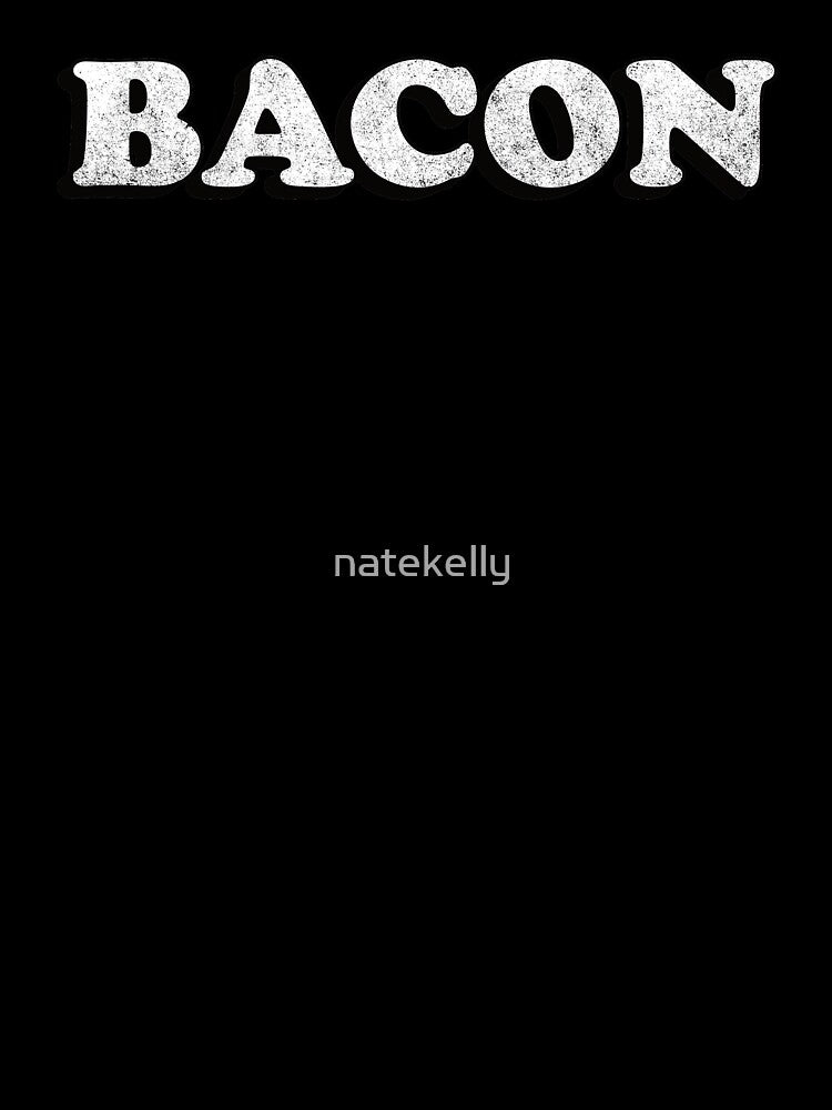 Bacon by natekelly