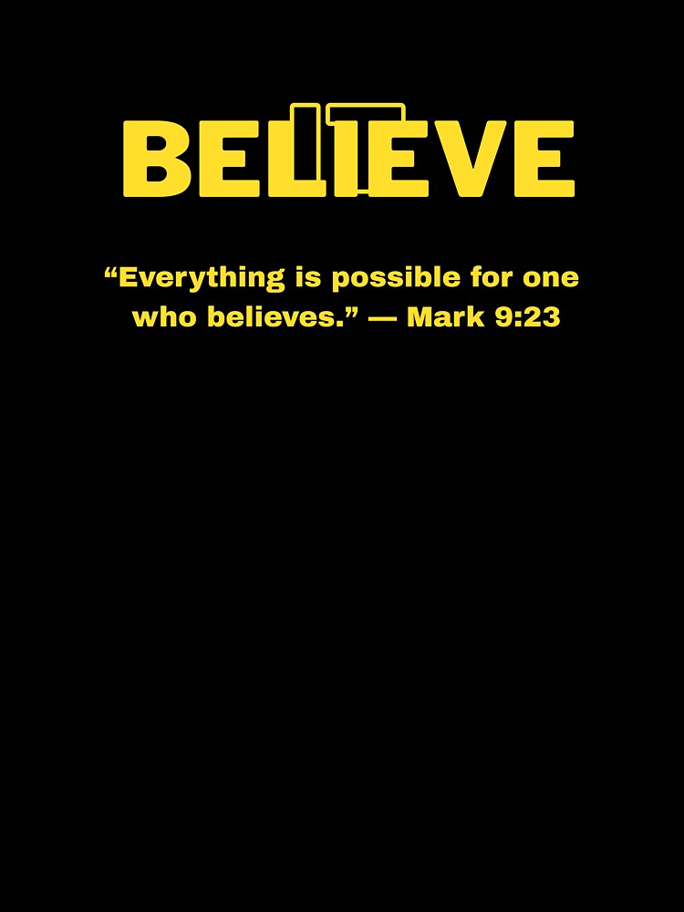 Believe It Christian – Everything Is Possible Faith Scripture Apparel (Mark 9:23) by Dexters Inspiring Creations