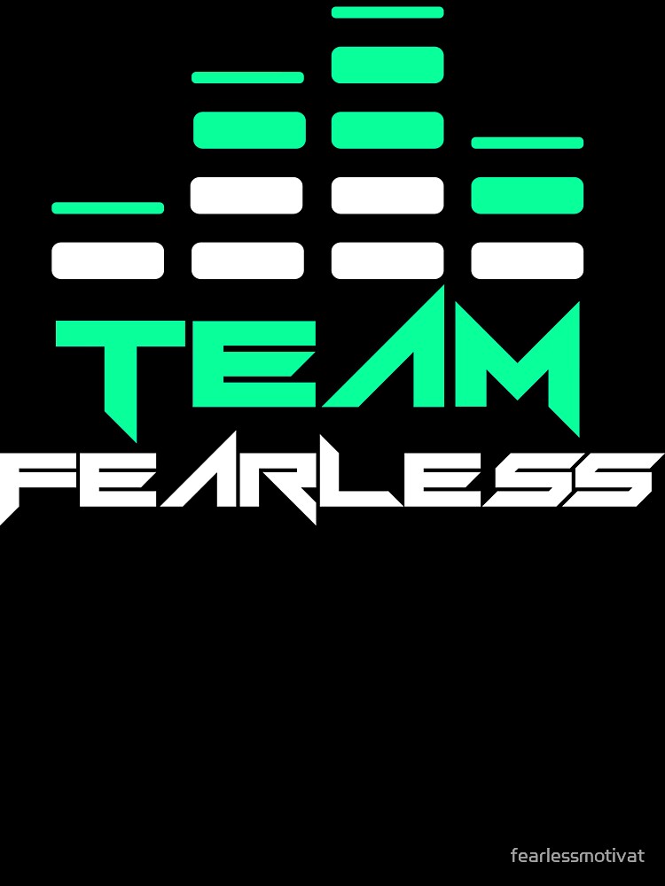 TEAM FEARLESS! by fearlessmotivat