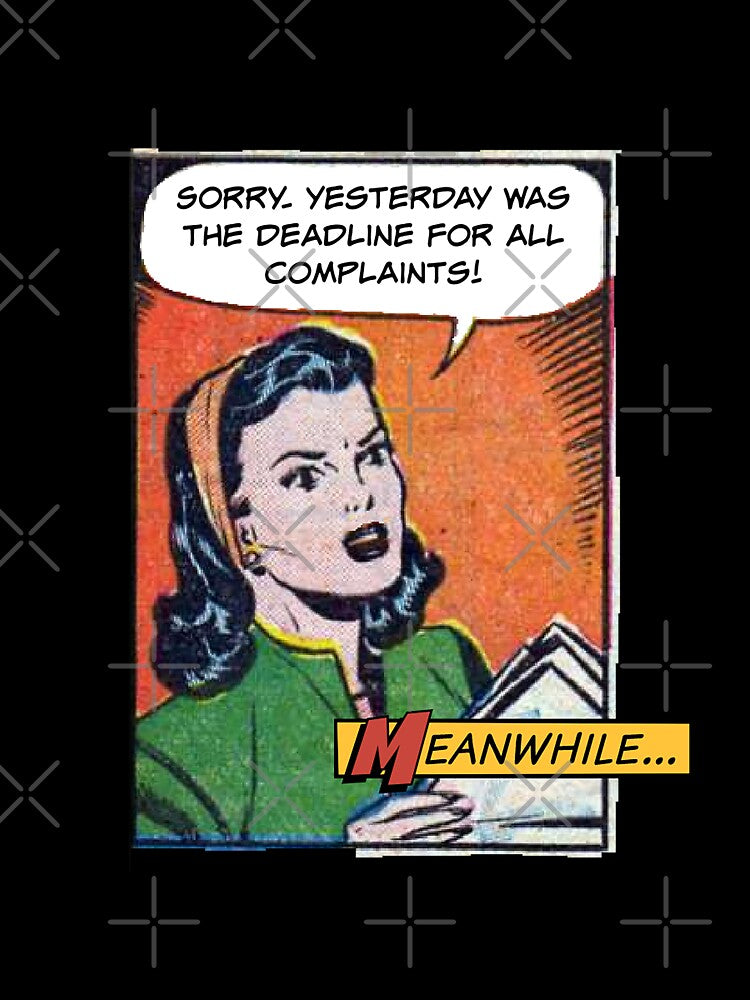 Yesterday Was the Deadline for All Complaints - Office Humor by SSustainable Unisex , , , Long Sleeve Tee