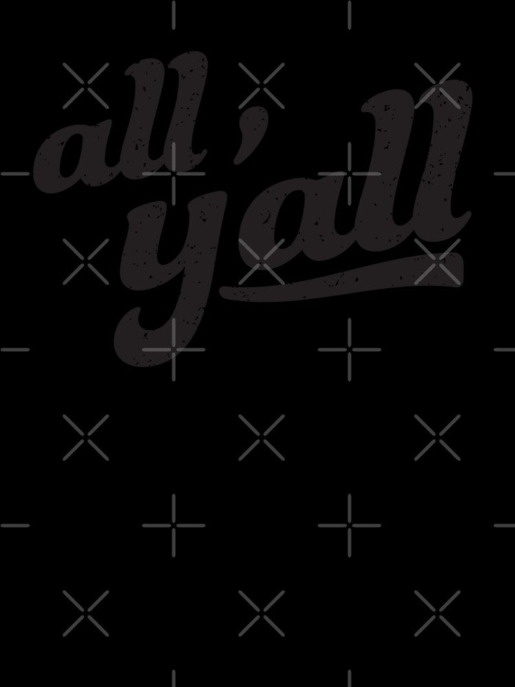 All Y'all - Southern Sayings by FreshyStudios Unisex , , , Long Sleeve Tee