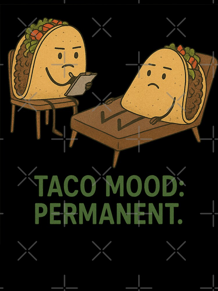 TACO MOOD: PERMANENT by MobredsShop Unisex , , , Long Sleeve Tee