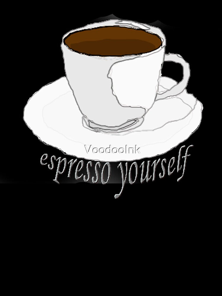 Espresso Yourself by VoodooInk Unisex , , , Long Sleeve Tee