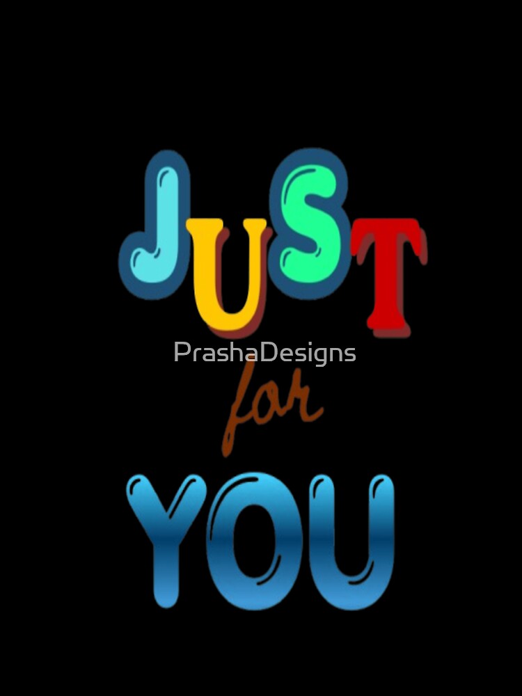 Just For You by PrashaDesigns Unisex , , , Long Sleeve Tee