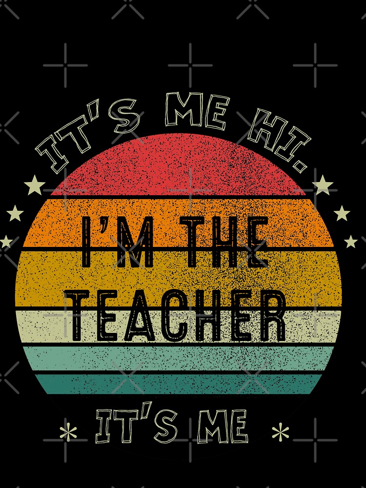 it's me,i'm the teatcher ,it's me by CanvaSnap ⭐⭐⭐⭐⭐ Unisex , , , Long Sleeve Tee