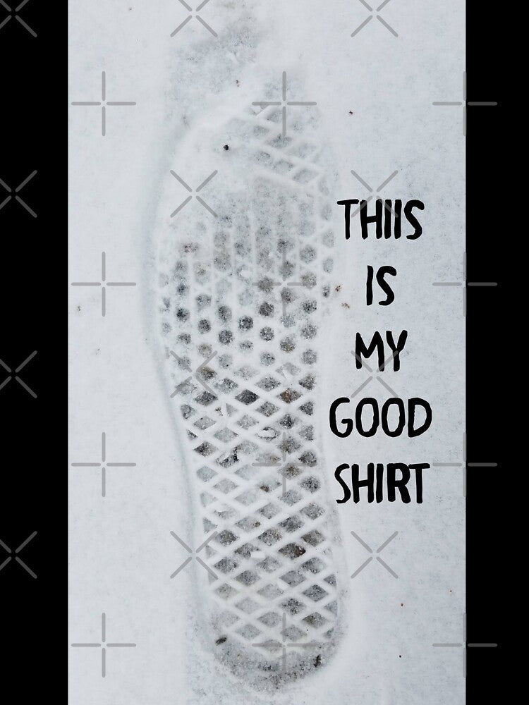 This Is My Good Shirt by robinreva Unisex , , , Long Sleeve Tee
