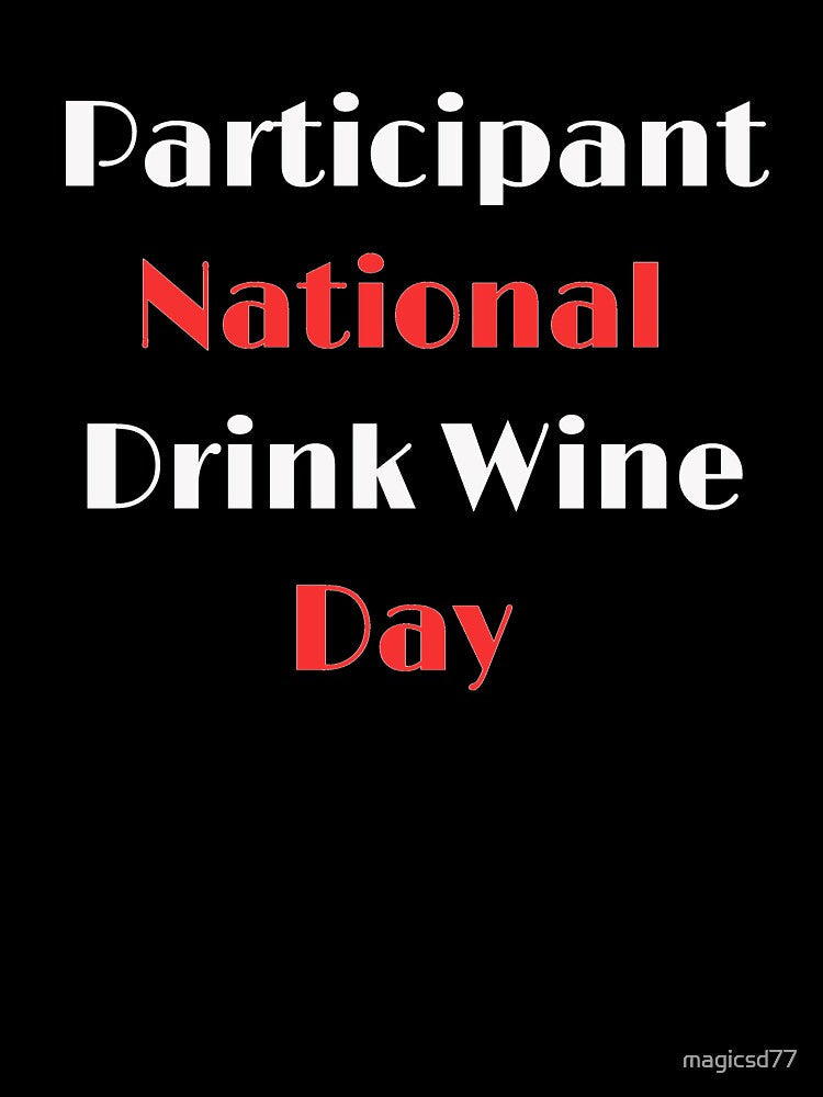 Participant National Drink Wine Day by MagicSD Designs Unisex , , , Long Sleeve Tee